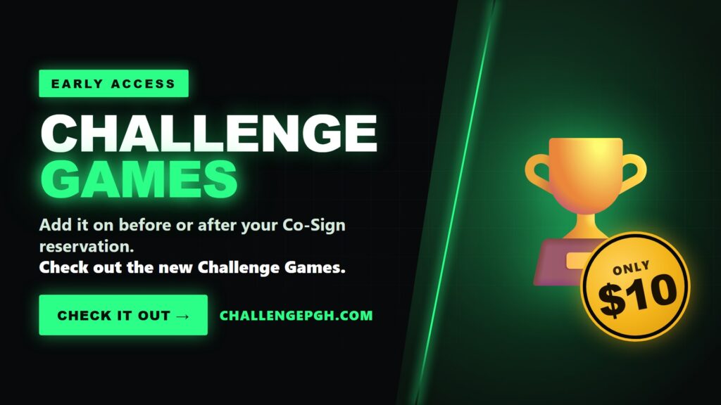 Challenge Games early access - add it on before or after your Co-Sign reservation, only 